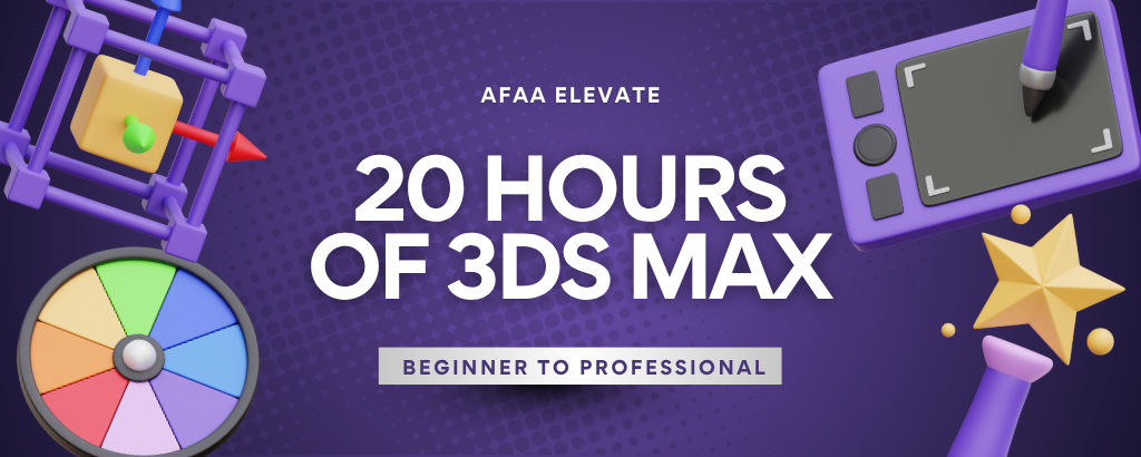 20 Hours of 3ds Max – Beginner to Professional (Afaa Elevate)