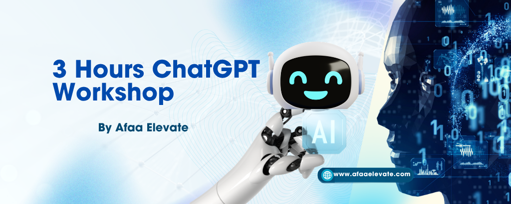 3 Hours ChatGPT Workshop - By Afaa Elevate