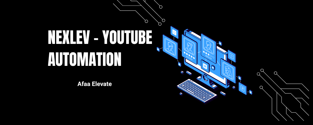 NexLev – YouTube Automation (By Afaa Elevate)