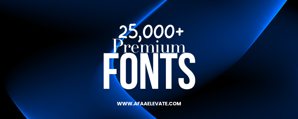 25,000+ Fonts-Premium Bundle -By Afaa Elevate