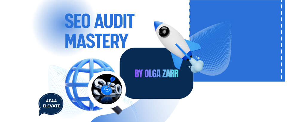 SEO Audit Mastery – SEO Course By Olga Zarr