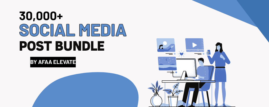 30,000+ Social Media Post Bundle – By Afaa Elevate