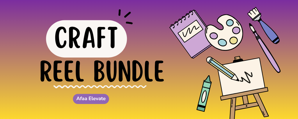 9K+ Art & Craft Reels Bundle – By Afaa Elevate